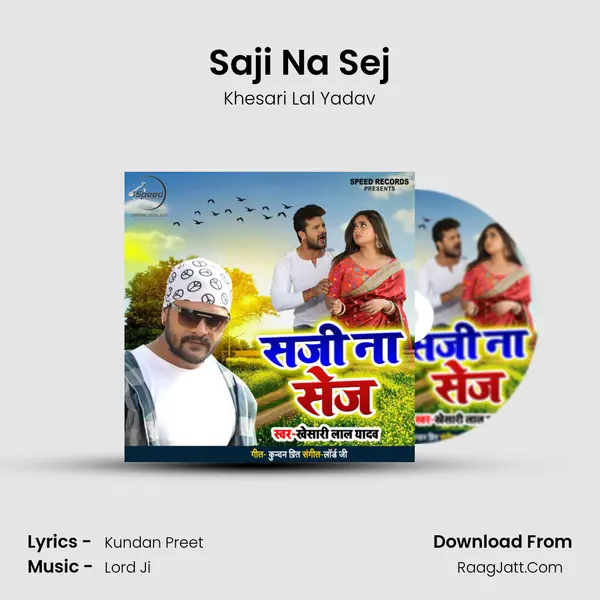 Saji Na Sej - Khesari Lal Yadav