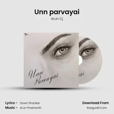 Unn parvayai - Arun Cj