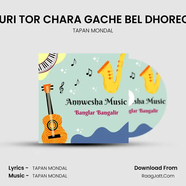 CHURI TOR CHARA GACHE BEL DHORECHE MP3 Song by TAPAN MONDAL Cover