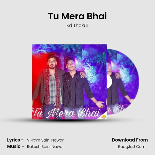 Tu Mera Bhai - Kd Thakur