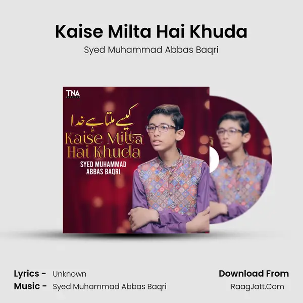 Kaise Milta Hai Khuda - Single - Syed Muhammad Abbas Baqri