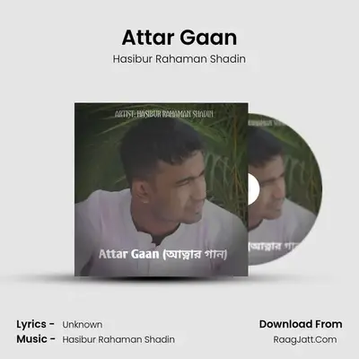 Attar Gaan MP3 Song by Hasibur Rahaman Shadin Cover
