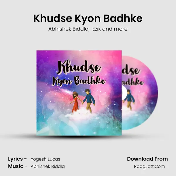 Khudse Kyon Badhke MP3 Song by Abhishek Biddla Cover