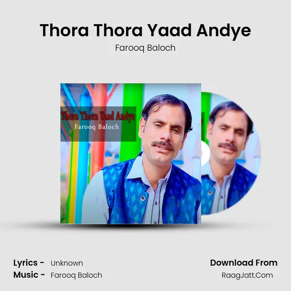 Thora Thora Yaad Andye - Farooq Baloch
