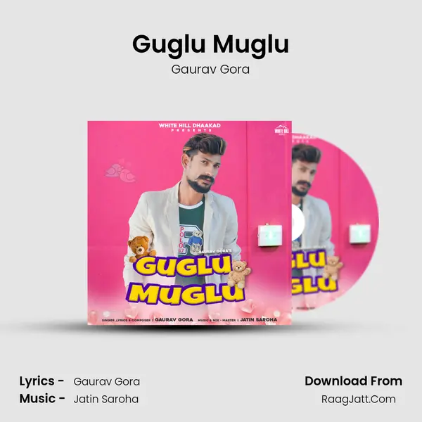 Guglu Muglu - Gaurav Gora
