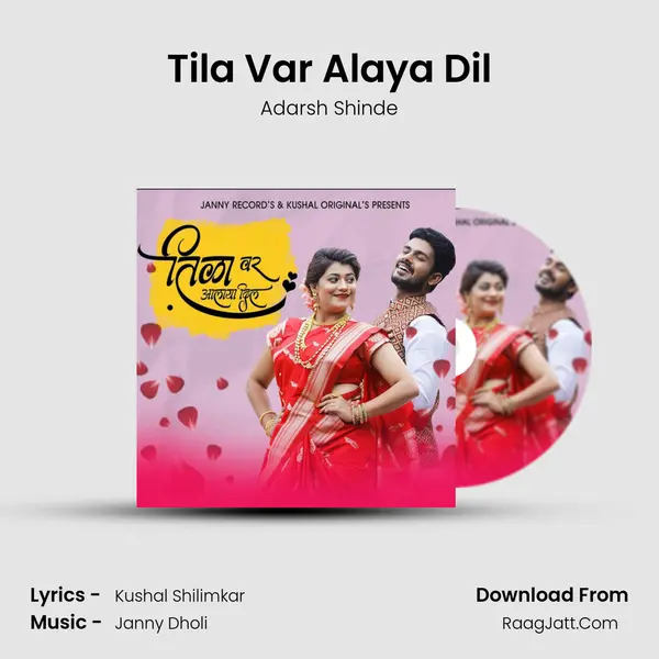 Tila Var Alaya Dil - Adarsh Shinde