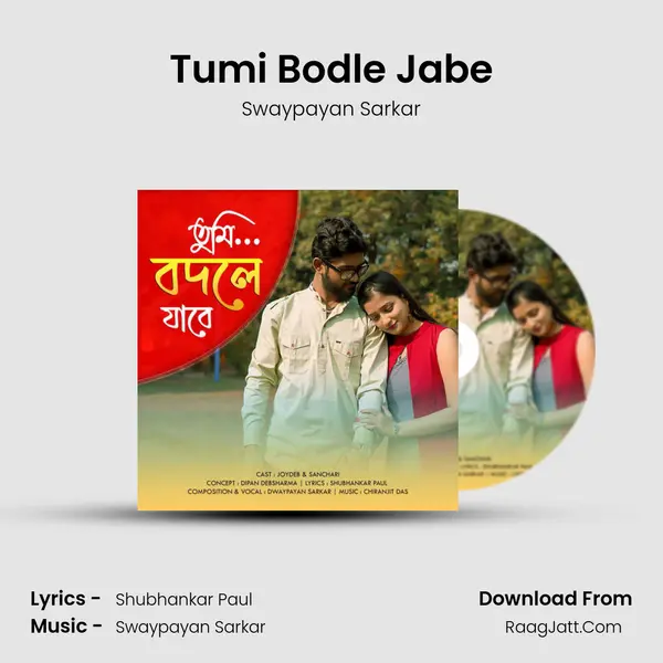 Tumi Bodle Jabe - Swaypayan Sarkar