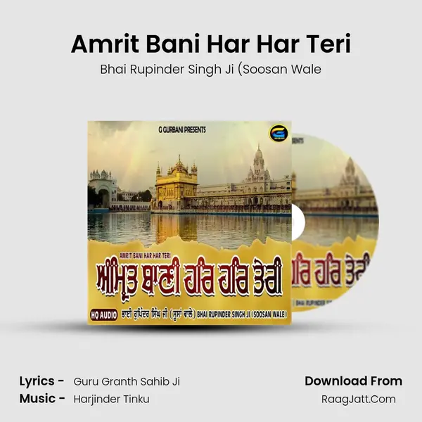 Amrit Bani Har Har Teri - Bhai Rupinder Singh Ji (Soosan Wale