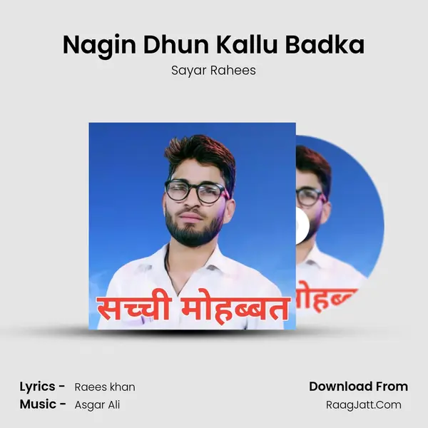 Nagin Dhun Kallu Badka MP3 Song by Sayar Rahees Cover