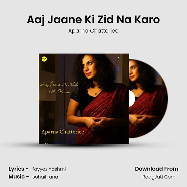 Aaj Jaane Ki Zid Na Karo mp3 song