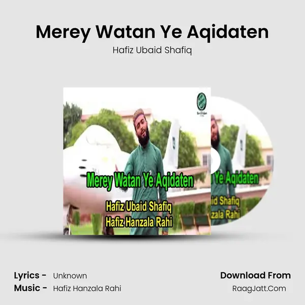 Merey Watan Ye Aqidaten MP3 Song by Hafiz Ubaid Shafiq Cover