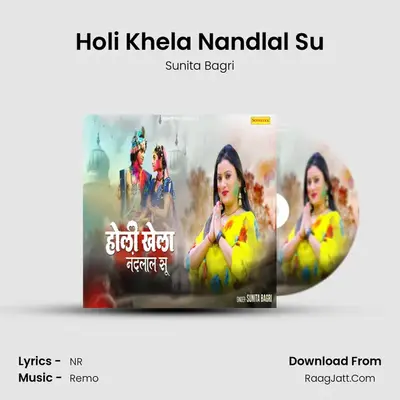Holi Khela Nandlal Su mp3 song