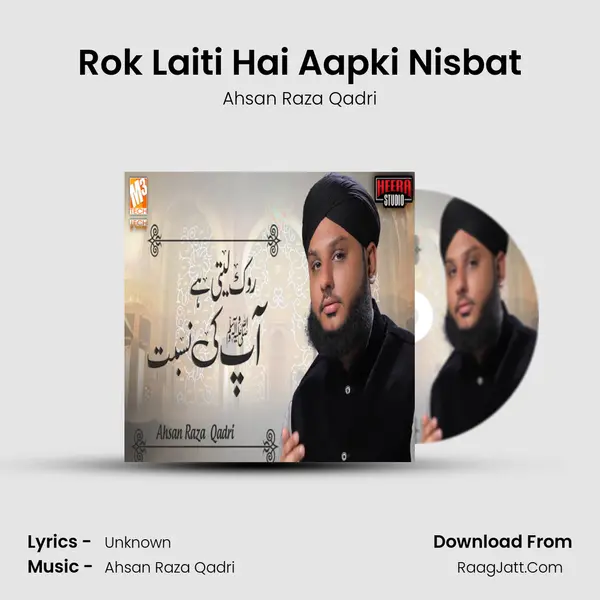 Rok Laiti Hai Aapki Nisbat mp3 song