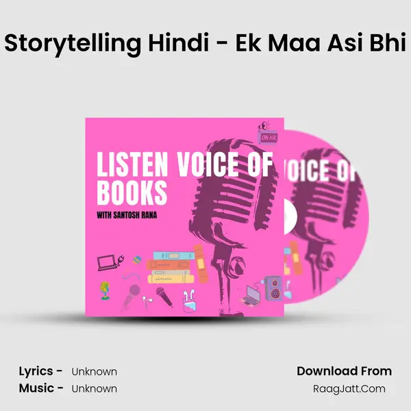 Storytelling Hindi - Ek Maa Asi Bhi MP3 Song by  Cover