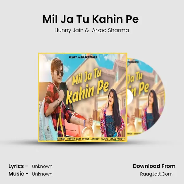 Mil Ja Tu Kahin Pe (feat. Arzoo Sharma) MP3 Song by Hunny Jain Cover