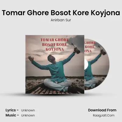 Tomar Ghore Bosot Kore Koyjona MP3 Song by Anirban Sur Cover
