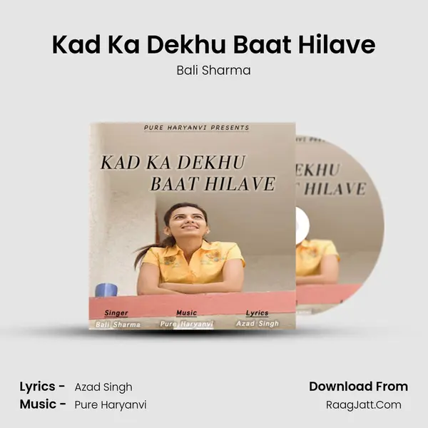 Kad Ka Dekhu Baat Hilave - Bali Sharma