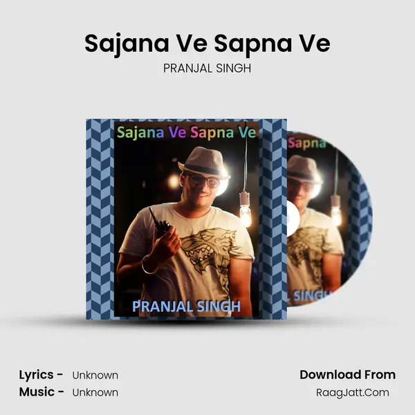 Sajana Ve Sapna Ve MP3 Song by PRANJAL SINGH Cover