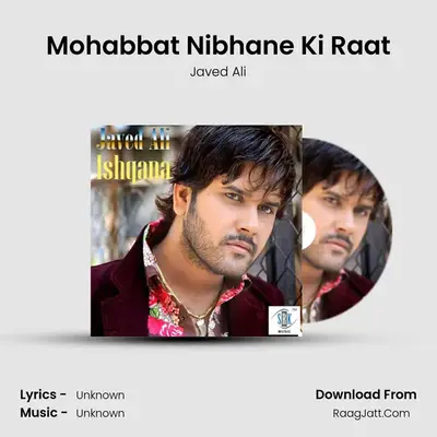 Mohabbat Nibhane Ki Raat MP3 Song by Javed Ali Cover