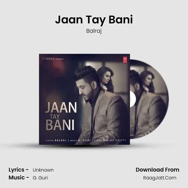 Jaan Tay Bani - Balraj