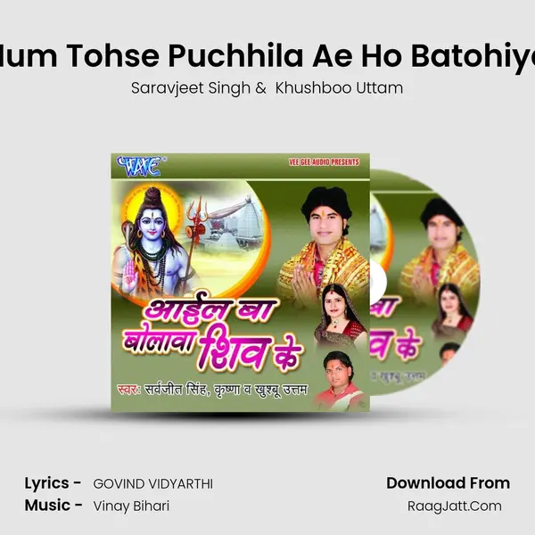 Hum Tohse Puchhila Ae Ho Batohiya MP3 Song by Saravjeet Singh Cover