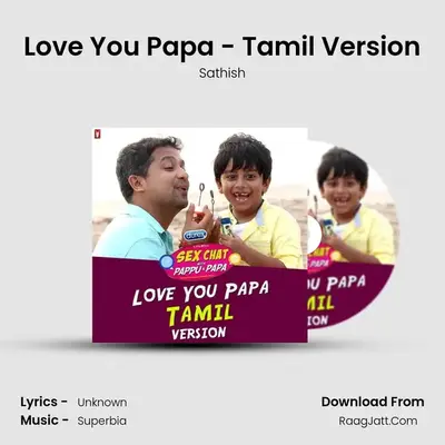 Love You Papa - Tamil Version - Sathish