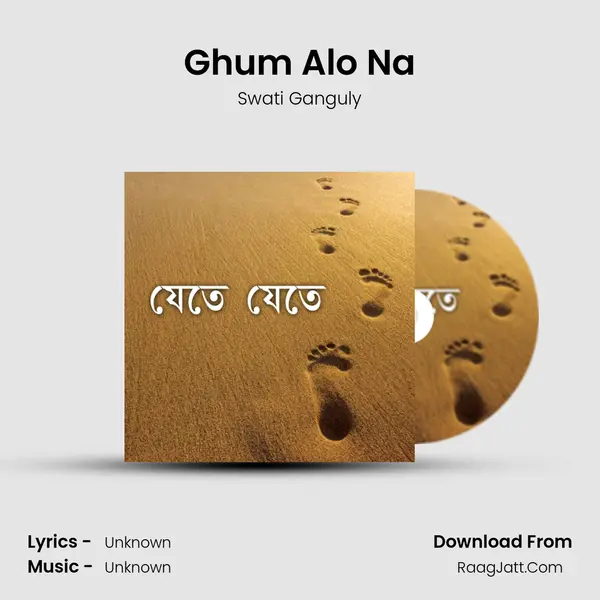 Ghum Alo Na MP3 Song by Swati Ganguly Cover