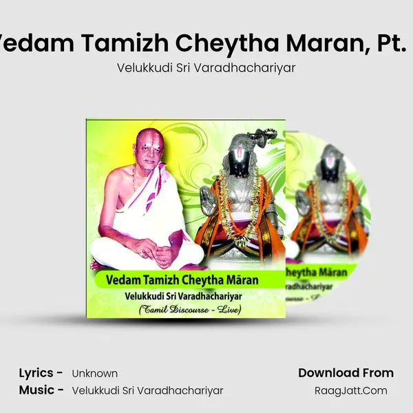 Vedam Tamizh Cheytha Maran, Pt. 1 (Live) MP3 Song by Velukkudi Sri Varadhachariyar Cover