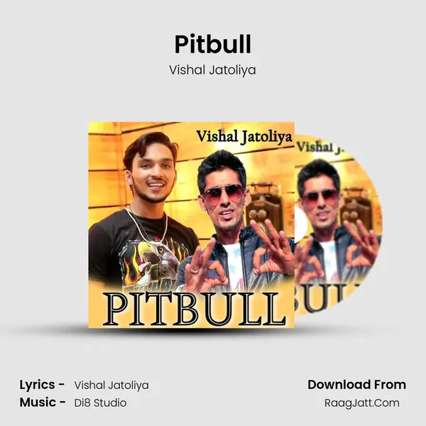 Pitbull - Vishal Jatoliya