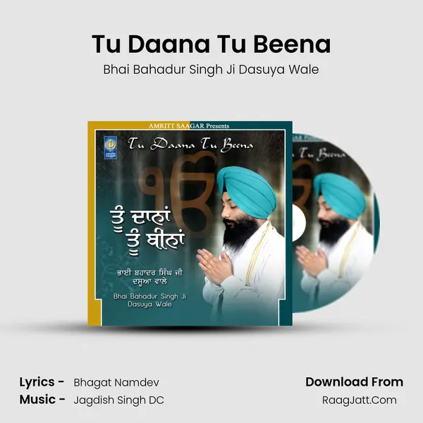 Tu Daana Tu Beena - Bhai Bahadur Singh Ji Dasuya Wale