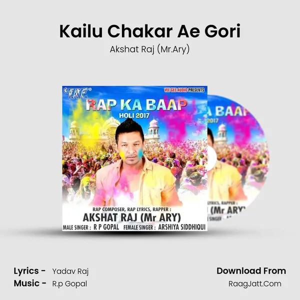 Kailu Chakar Ae Gori MP3 Song by Akshat Raj (Mr.Ary) Cover