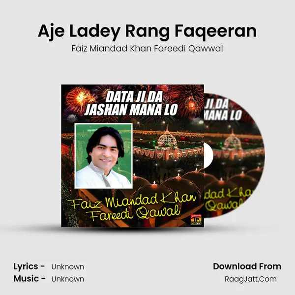 Aje Ladey Rang Faqeeran MP3 Song by Faiz Miandad Khan Fareedi Qawwal Cover