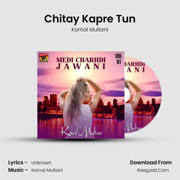 Chitay Kapre Tun MP3 Song by Komal Multani Cover