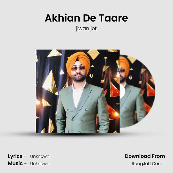 Akhian De Taare - jiwan jot