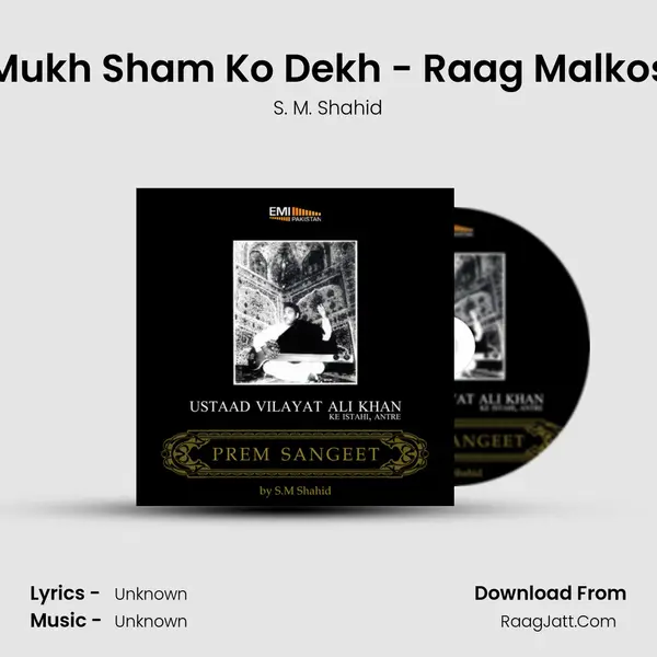 Mukh Sham Ko Dekh - Raag Malkos MP3 Song by S. M. Shahid Cover