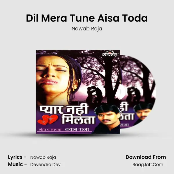 Dil Mera Tune Aisa Toda MP3 Song by Nawab Raja Cover