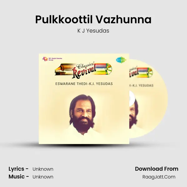 Pulkkoottil Vazhunna MP3 Song by K J Yesudas Cover