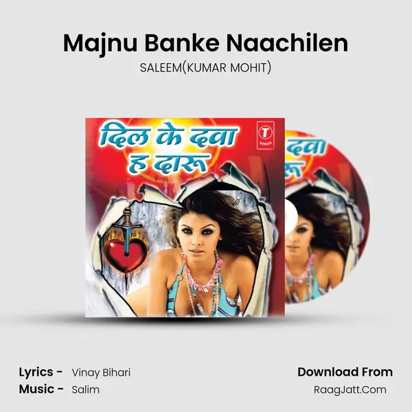 Majnu Banke Naachilen MP3 Song by SALEEM(KUMAR MOHIT) Cover