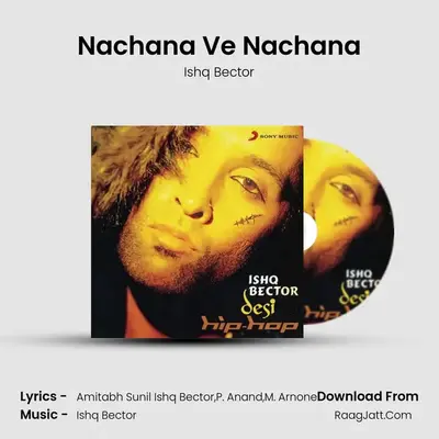 Nachana Ve Nachana MP3 Song by Ishq Bector Cover