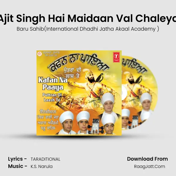 Ajit Singh Hai Maidaan Val Chaleya MP3 Song by Baru Sahib(International Dhadhi Jatha Akaal Academy ) Cover