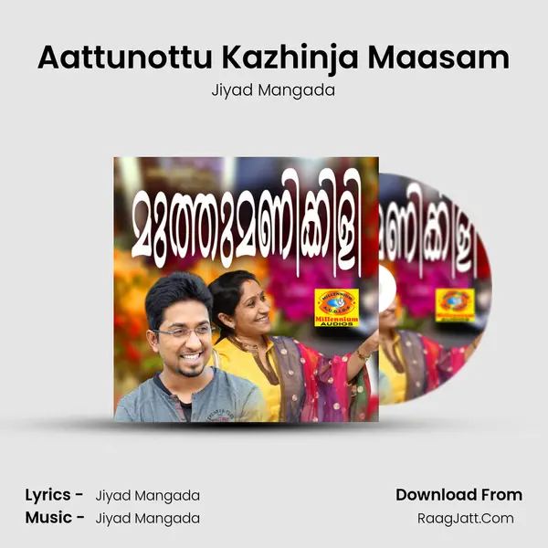 Aattunottu Kazhinja Maasam MP3 Song by Jiyad Mangada Cover