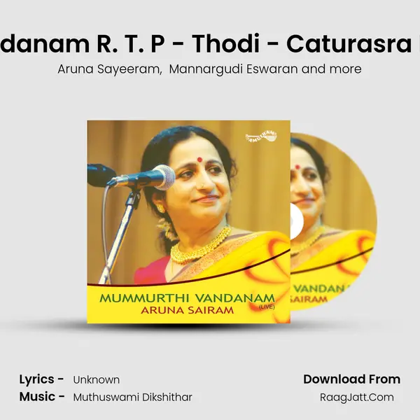 Mummurthi Vandanam R. T. P - Thodi - Caturasra Rupakam (Kanda Nadai) [Live] MP3 Song by Aruna Sayeeram Cover