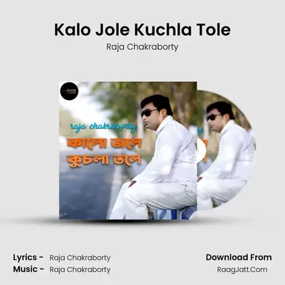 Kalo Jole Kuchla Tole - 