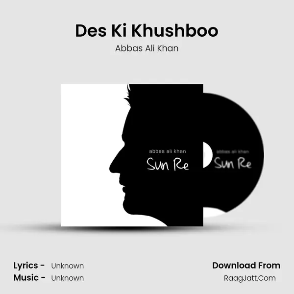Des Ki Khushboo MP3 Song by Abbas Ali Khan Cover