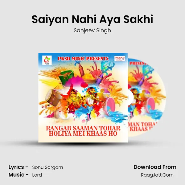 Saiyan Nahi Aya Sakhi mp3 song