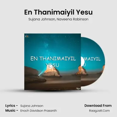 En Thanimaiyil Yesu MP3 Song by Sujana Johnson Cover