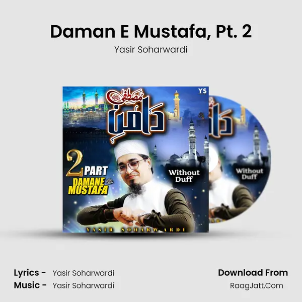 Daman E Mustafa, Pt. 2 (Without Duff) - Yasir Soharwardi