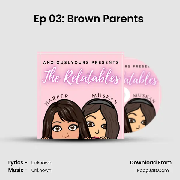 Ep 03: Brown Parents (PART 1) MP3 Song by  Cover