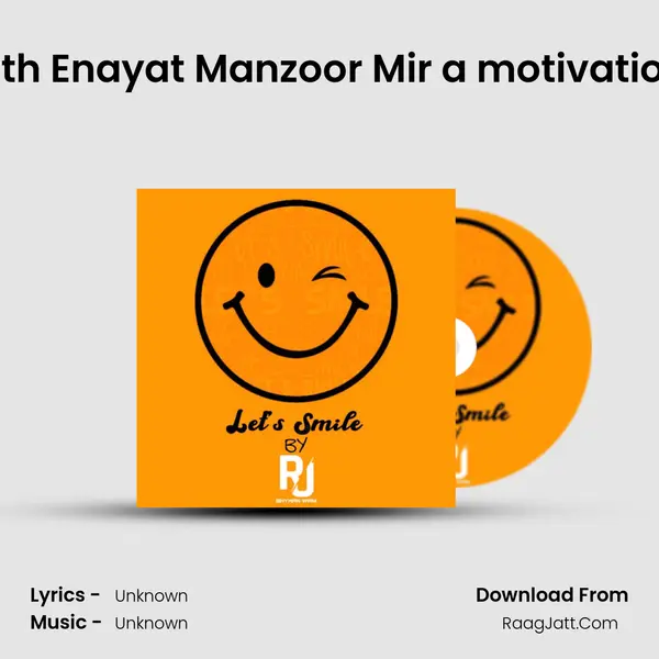 Formal conversation with Enayat Manzoor Mir a motivational speaker and a poet MP3 Song by  Cover