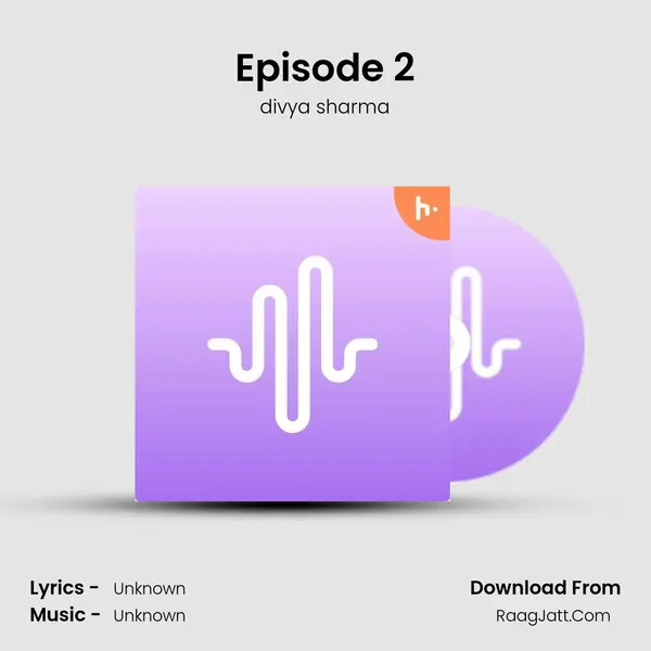 Episode 2 MP3 Song by divya sharma Cover